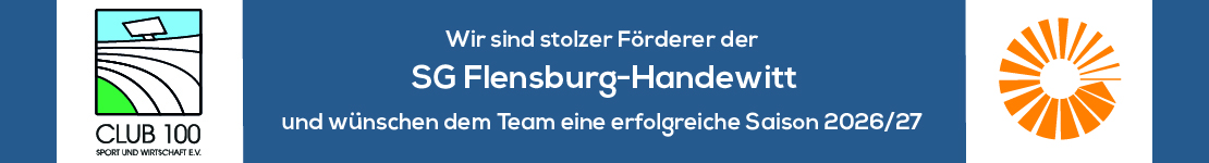 Banner mit Text zur Förderung der SG Flensburg-Handewitt und Wunsch für erfolgreiche Saison 2025/26, Club 100 Logo links, Sonnenlogo rechts